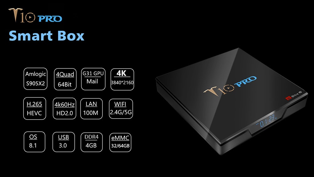 T10 Pro TV Box Amlogic S905X2 / 2.4G + 5G WiFi / BT4.1 / Android 8.1 / USB3.0 / 4K VP9- Black 4GB RAM+32GB ROM UK Plug T10 Pro TV Box Amlogic S905X2 / 2.4G + 5G WiFi / BT4.1 / Android 8.1 / USB3.0 / 4K VP9- Black 4GB RAM+32GB ROM UK Plug